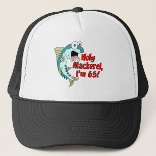 Holy Mackerel I'm 65 Trucker Hat
