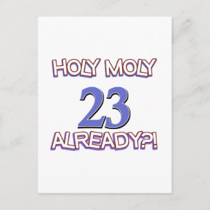 Holy Moly 23 already birthday Design Postcard