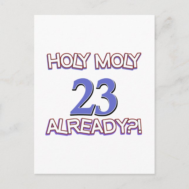 Holy Moly 23 already birthday Design Postcard (Front)