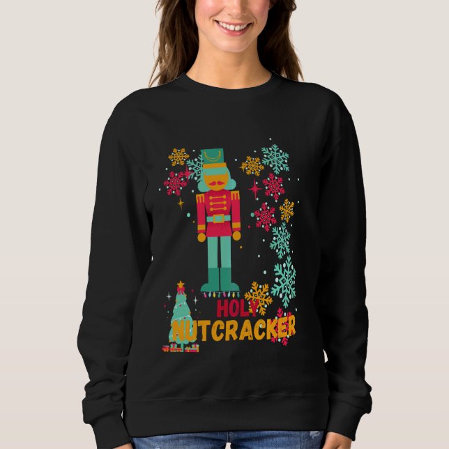 Holy Nutcracker Sweatshirt (Front)