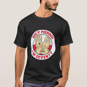 Holy Pierogi I'M Seventy 70Th Polish T-Shirt