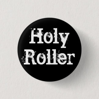 Holy Roller 3 Cm Round Badge