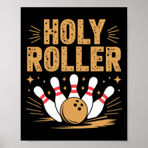 Holy Roller Bowling Humour For Fun-loving Bowlers Poster