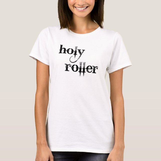 Holy Roller T-Shirt (Front)