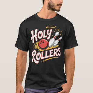 Holy Rollers Bowling League Funny T-Shirt