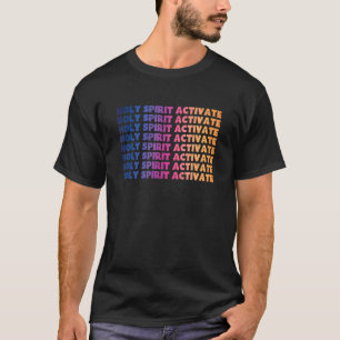 Holy Spirit Activate Christian Religious T-Shirt