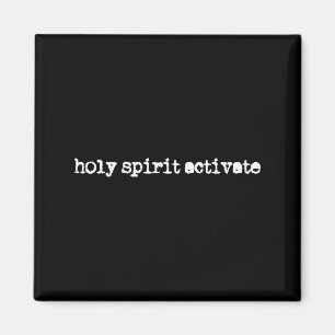 Holy Spirit Activate Faith Christian Saying Magnet