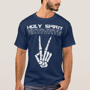 HOLY SPIRIT ACTIVATE Funny Skeleton Peace Sign T-Shirt