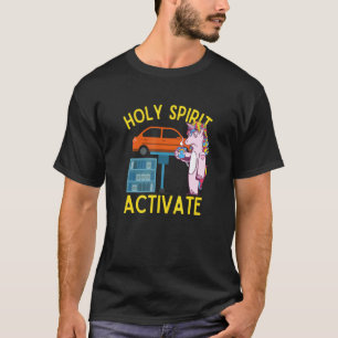Holy Spirit Activate Mechanic Fun Unicorn Coffee T-Shirt