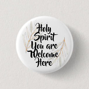 Holy Spirit you are welcome here 3 Cm Round Badge