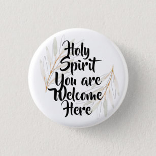 Holy Spirit you are welcome here 3 Cm Round Badge