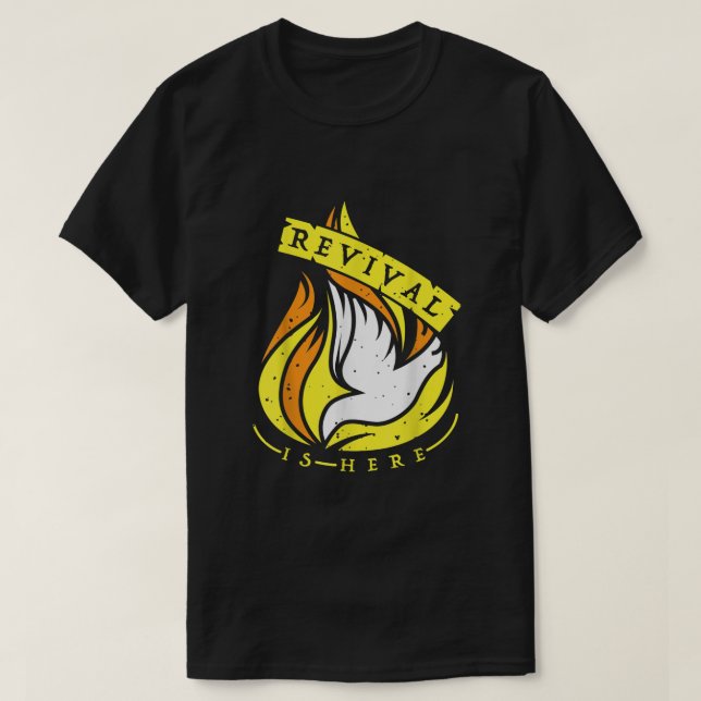 Holy Spirits Fire of Revival Is Here Christian  T-Shirt (Design Front)