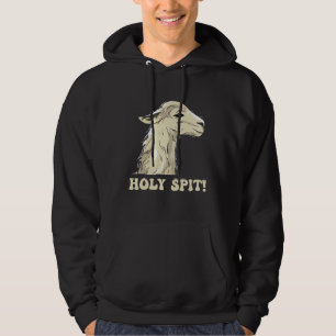 Holy Spit Quote For A Llama Hoodie