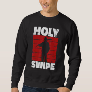 Holy Swipe Quote for a Janitor Sweatshirt