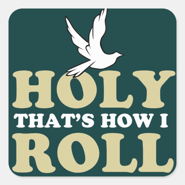 Holy That's How I Roll Square Sticker (Front)