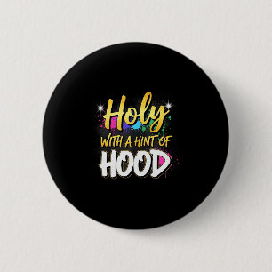 Holy With A Hint Of Hood Funny Christian Attitude 6 Cm Round Badge