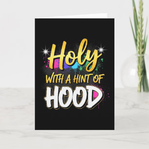 Holy With A Hint Of Hood Funny Christian Attitude Card