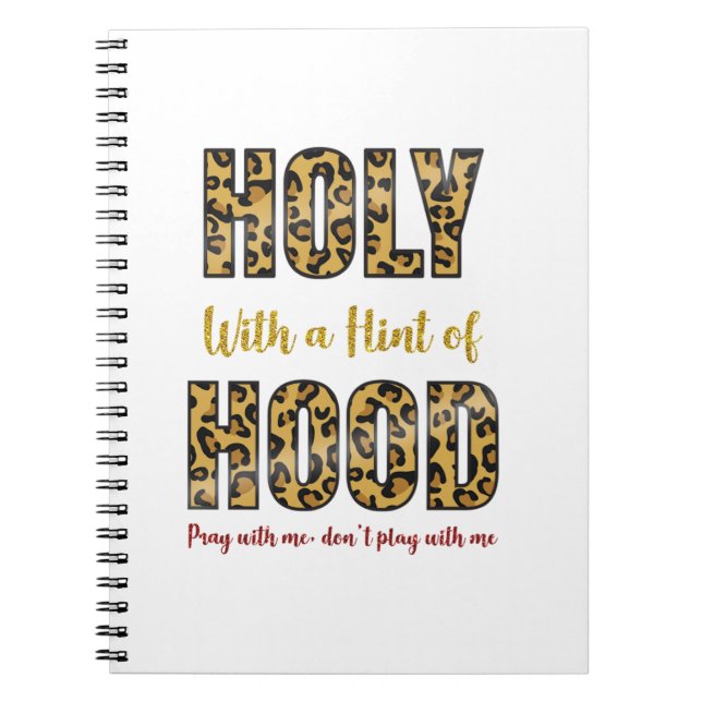 Holy With a Hint of Hood Pray with me Notebook (Front)