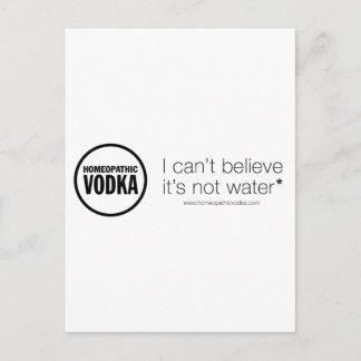 Homaeopathic Vodka - I can't believe it's not wate Postcard