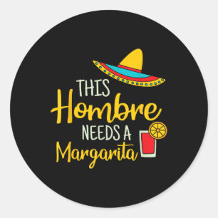 Hombre Margarita Mexican Fiesta Funny Cinco De May Classic Round Sticker