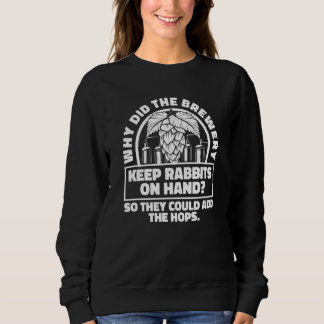 Home Brewing Hilarious House Brewer Microbrewing C Sweatshirt