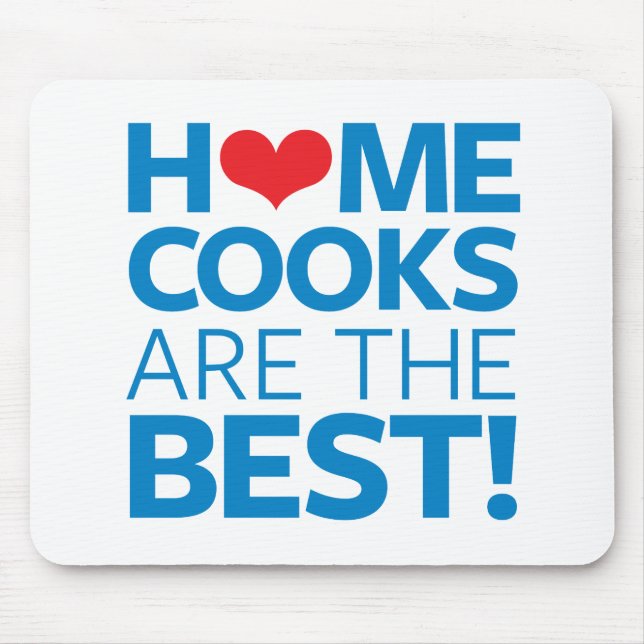 Home Cooks Are The Best Mouse Pad (Front)