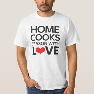 Home Cooks Season With Love T-Shirt