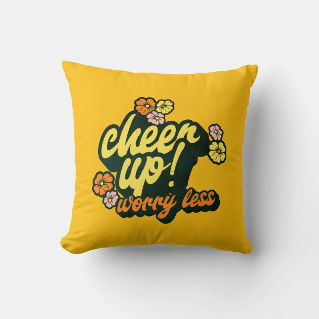 HOME DECOR CHEER UP WORRY LESS THROW PILLOW  (Front)