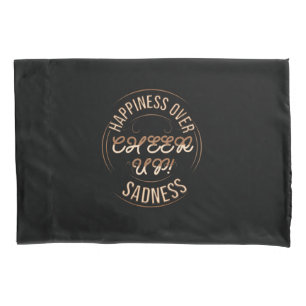 HOME DECOR CHOOSE HAPPY CHEER UP PILLOW CASE