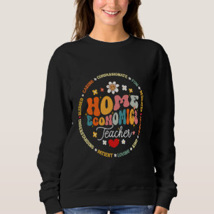 Home Economics Teacher FCS FACS Teacher Appreciati Sweatshirt
