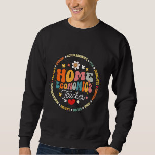 Home Economics Teacher FCS FACS Teacher Appreciati Sweatshirt