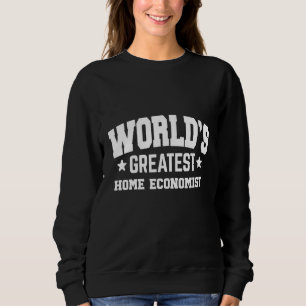 Home Economist World's Greatest 2nd Décor Theme Sweatshirt