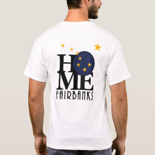 HOME Fairbanks Alaska T-Shirt