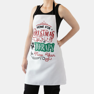 Home For Christmas and Therapy   Funny Sarcastic Apron