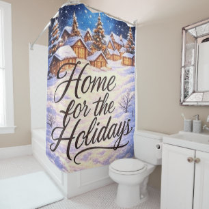 'Home for the Holidays'  Shower Curtain