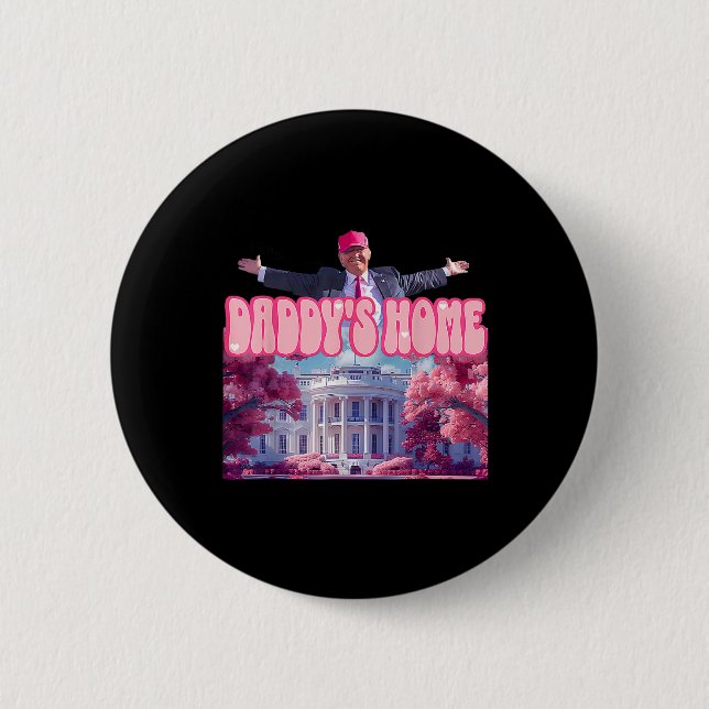 Home Funny Trump Daddys Coming Home 2024  6 Cm Round Badge (Front)