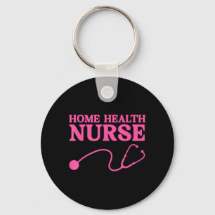Home Health Nurse Design for Men Women Home Key Ring