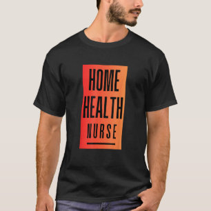 Home Health Nurse Graphic Team Squad Women 3 T-Shirt