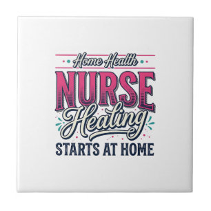 Home Health Nurse Healing Starts At Home Shirt Des Ceramic Tile