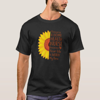 Home Health Nurse Vocational Live In Nursing Sunfl T-Shirt