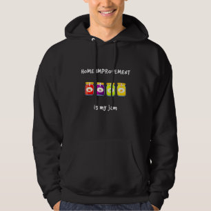 Home Improvement Is My Jam Favourite Hobby Slang P Hoodie