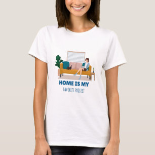 Home Is My Favourite Project Home Improvement T-Shirt