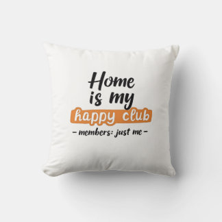 Home Is My Happy Club - An Introvert's Design Cushion