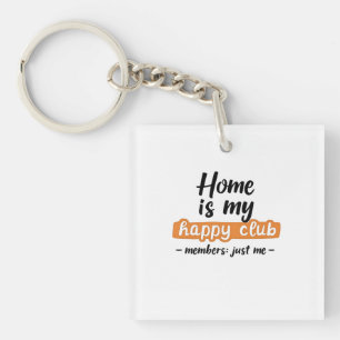 Home Is My Happy Club - An Introvert's Design Key Ring