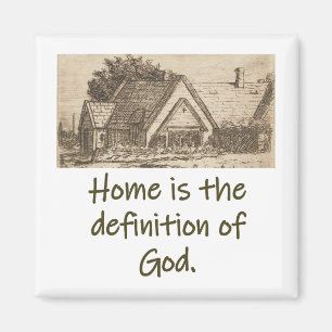 Home Is The Definition Of God - Home Quote Magnet