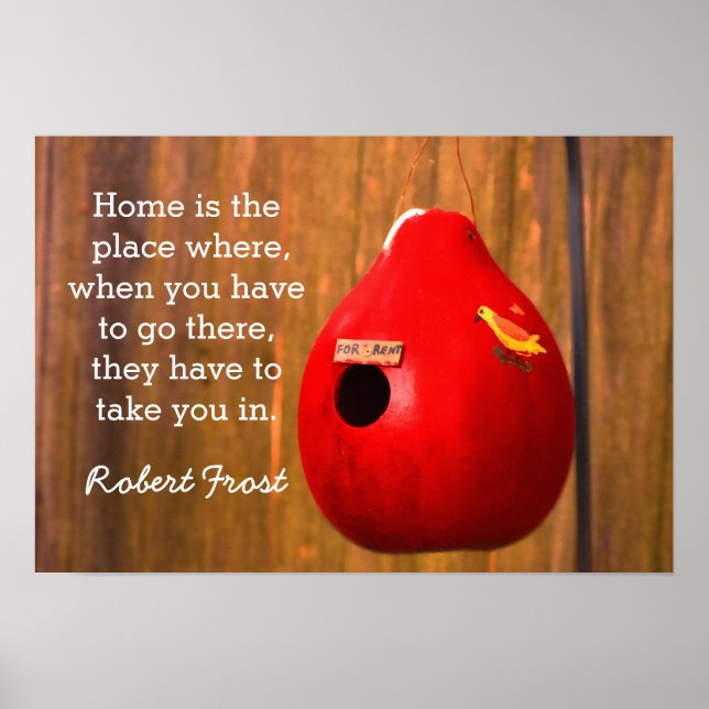 Home Is The Place --Robert Frost quote -Art print (Front)
