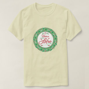 Home is Where Lefse is Made! T-Shirt