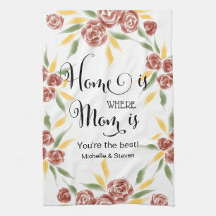 home is where mom is mother's day gift tea towel