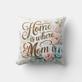 Home Is Where Mum Is - Floral Cushion