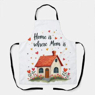Home Is Where Mum Is– Sweet Heartfelt Mother’s Day Apron